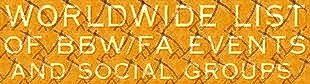 Click here to visit the Worldwide List of BBW/FA Events and Social Groups